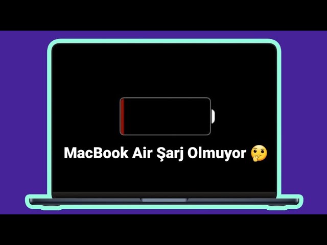 MacBook Air Şarj Olmuyor | Batarya ve Güç Sorunları